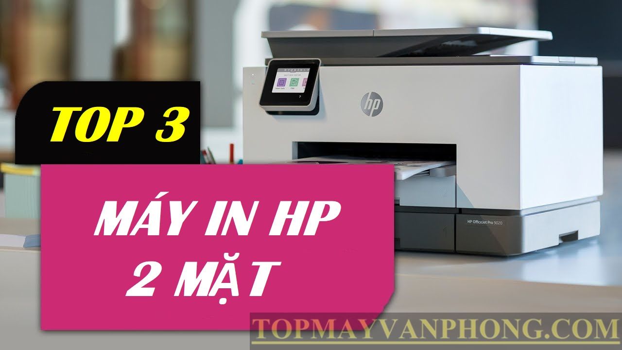 Top 3 máy in HP 2 mặt đáng mua nhất hiện nay (Update 2023)